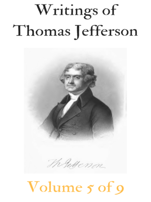 cover image of The Writings of Thomas Jefferson (Volume 5 of 9)